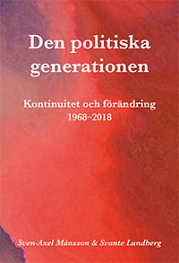 Den politiska generationen : kontinuitet och förändring 1968-2018_0