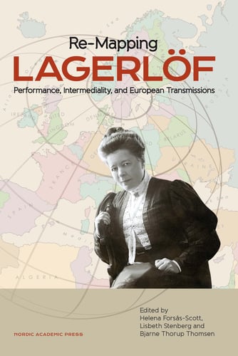 Re-mapping Lagerlöf : performance, intermediality and European transmissions_0