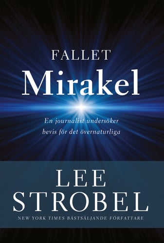 Fallet Mirakel : en journalist undersöker bevis för det övernaturliga_0