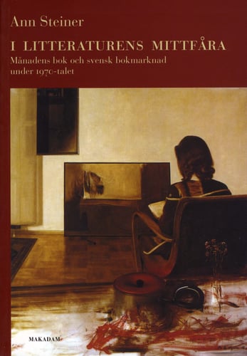 I litteraturens mittfåra : Månadens bok och svensk bokmarknad under 1970-talet_0