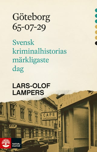 Göteborg 65-07-29 : svensk kriminalhistorias märkligaste dag - picture