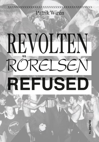 Revolten, Rörelsen, Refused_0