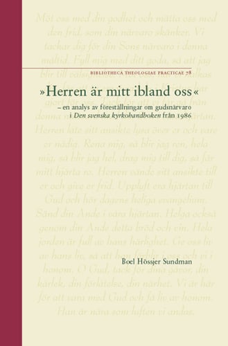 "Herren är mitt ibland oss" : en analys av föreställningar om gudsnärvaro i Den svenska kyrkohandboken från 1986 = "The Lord is among us" : an analysis of conceptions of the presence of God in the 1986 Swedish church service book - picture