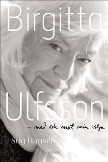 Birgitta Ulfsson : med och mot min vilja_0