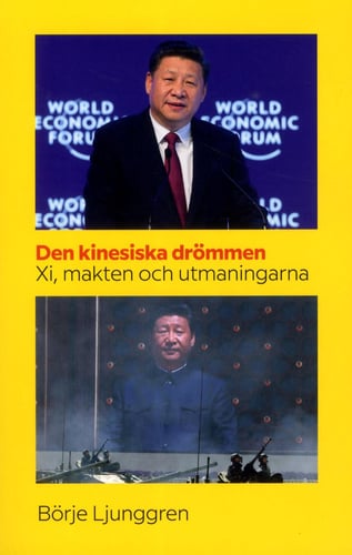 Den kinesiska drömmen : Xi makten och utmaningarna_0