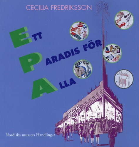 Ett paradis för alla : EPA mellan folkhem och förförelse - picture
