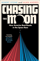 Chasing the Moon : The Story of the Space Race - from Arthur C. Clarke to t_0