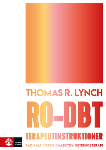 RO-DBT terapeutinstruktioner : radikalt öppen dialektisk beteendeterapi_0