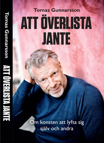 Att överlista Jante : om konsten att lyfta sig själv och andra_0