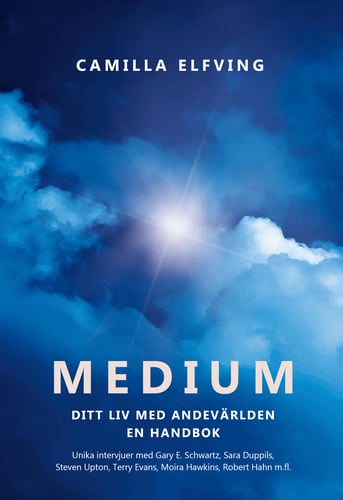Medium : ditt liv med andevärlden en handbok_0