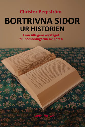 Bortrivna sidor ur historien : från Albigenskorståget till bombningarna av Korea_0