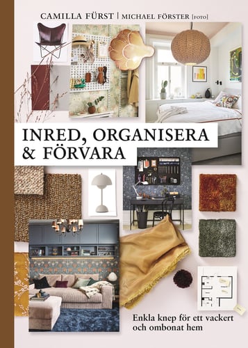 Inred, organisera och förvara : enkla knep för ett vackert och ombonat hem - picture