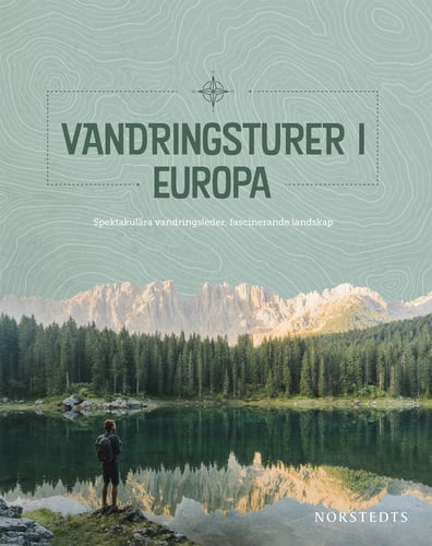 Vandringsturer i Europa : spektakulära vandringsleder, fascinerande landskap - picture