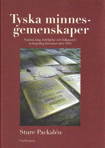 Tyska minnesgemenskaper : nazism, krig, förföljelse och folkmord i tyskspråkig litteratur efter 1945_0