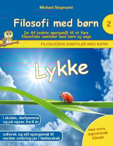 Filosofi med børn: Lykke. De 44 bedste spørgsmål til at føre filosofiske samtaler med børn og unge - picture