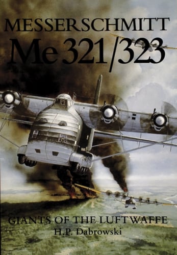 Messerschmitt  Me 321/323: Giants of the Luftwaffe - picture