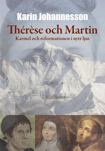 Thérèse och Martin : Karmel och reformationen i nytt ljus_0