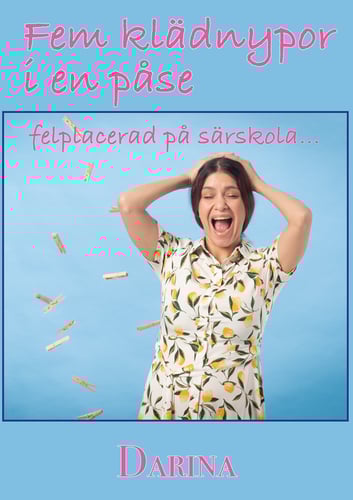 Fem klädnypor i en påse : felplacerad på särskola_0