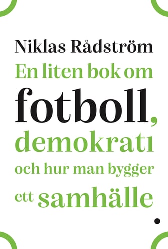 En liten bok om fotboll, demokrati och hur man bygger ett samhälle_0