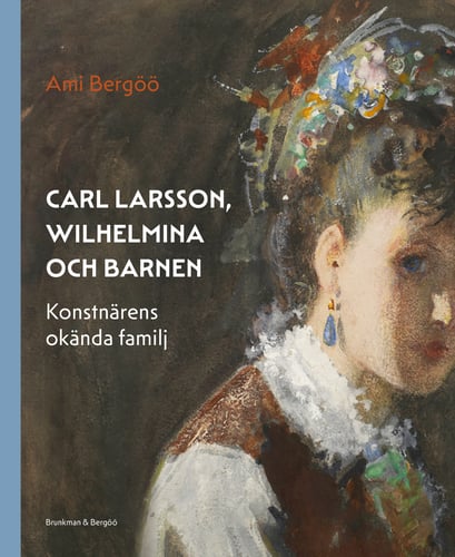 Carl Larsson, Wilhelmina och barnen – konstnärens okända familj_0
