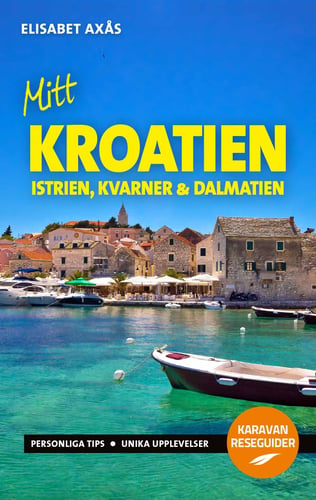 Mitt Kroatien : Istrien, Kvarner och Dalmatien - picture