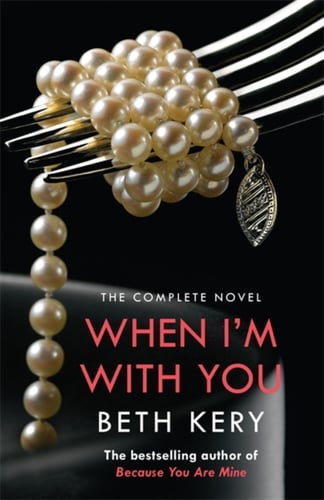 When I'm With You Complete Novel (Because You Are Mine Series #2) - picture