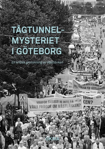 Tågtunnelmysteriet i Göteborg : en kritisk granskning av Västlänken - picture