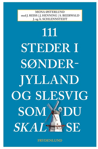 111 steder i Sønderjylland og Slesvig som du skal se_0