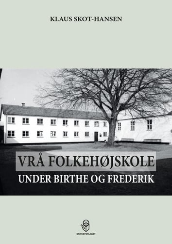 Vrå Folkehøjskole under Birthe og Frederik_0