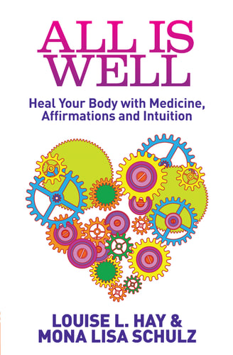 All Is Well - Heal Your Body with Medicine, Affirmations and Intuition 1 stk_0