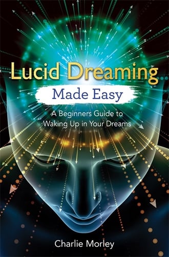 Lucid dreaming made easy - a beginners guide to waking up in your dreams - picture