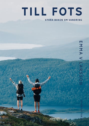 Till fots : Stora boken om vandring - picture
