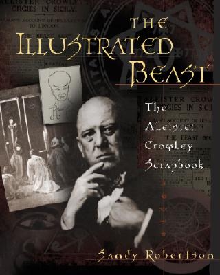 The Illustrated Beast: The Aleister Crowley Scrapbook_0