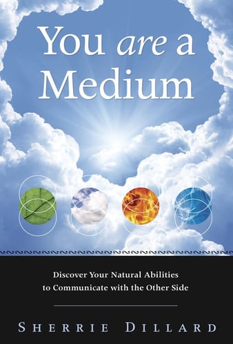 YOU ARE A MEDIUM: Discover Your Natural Abilities To Communicate With The Other Side_1