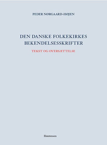 Den danske folkekirkes bekendelsesskrifter Tekst og oversættelse_0