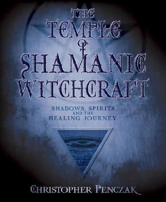 Temple of shamanic witchcraft - shadows, spirits and the healing journey_1