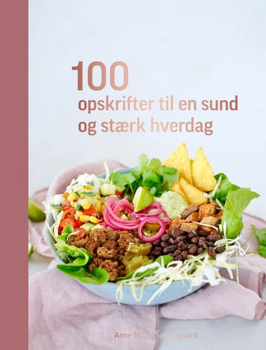 100 opskrifter til en sund og stærk hverdag - picture