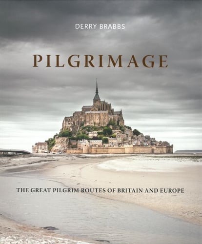 Pilgrimage: The Great Pilgrim Routes of Britain and Europe_0