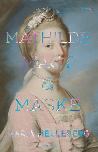 Mathilde. Magt og Maske - picture