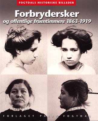 Forbrydersker og offentlige fruentimmere 1863-1919 - picture