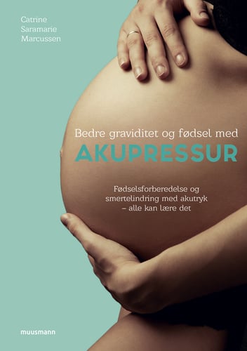 Bedre graviditet og fødsel med akupressur_0