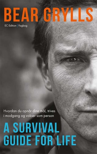 Bear Grylls - A Survival Guide For Life