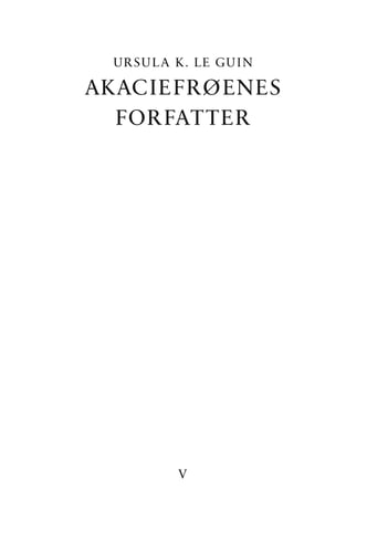 Akaciefrøenes forfatter