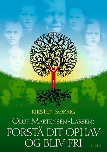 Oluf Martensen-Larsen, Forstå dit ophav og bliv fri_0