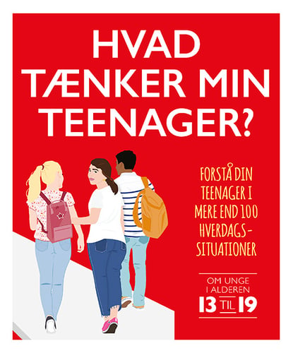 Hvad tænker min teenager? Forstå dit barn i mere end 100 hverdagssituationer_0