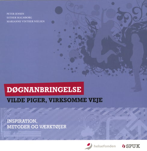Døgnanbringelse - Vilde piger, virksomme veje