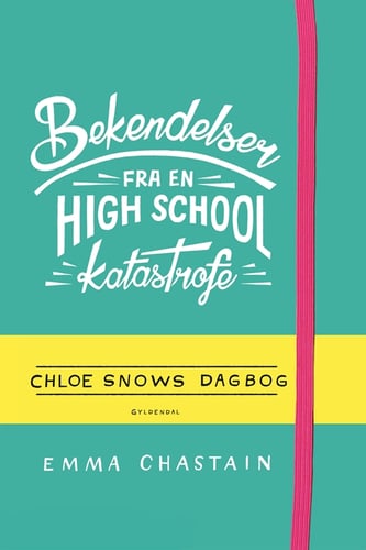 Bekendelser fra en high school-katastrofe - Chloe Snows dagbog_0