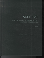 Skelhøj and the bronze age barrows of Southern Scandinavia