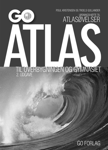 Løsningshæfte til atlasøvelser GO Atlas til overbygningen og gymnasiet - 2. udgave - picture
