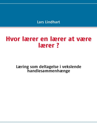 Hvor lærer en lærer at være lærer ?